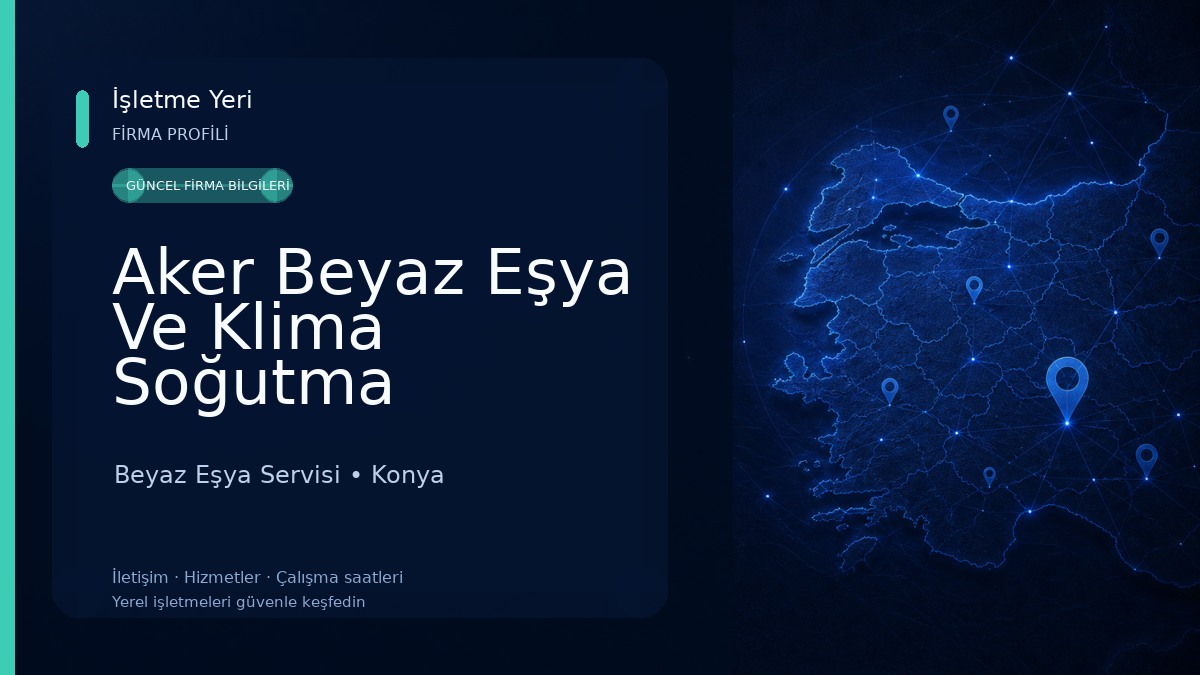 Aker Beyaz Eşya Ve Klima Soğutma Sistemleri Teknik Servisi Beyaz Eşya Servisi