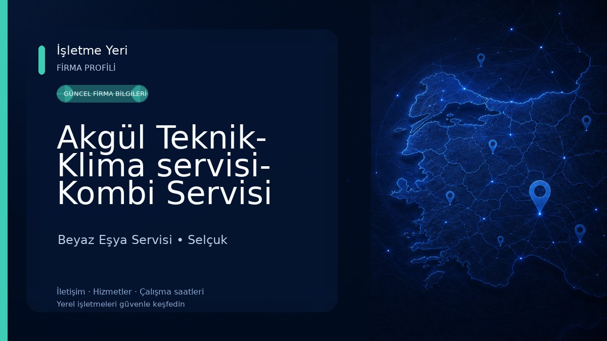 Akgül Teknik- Klima servisi- Kombi Servisi Beyaz Eşya Servisi