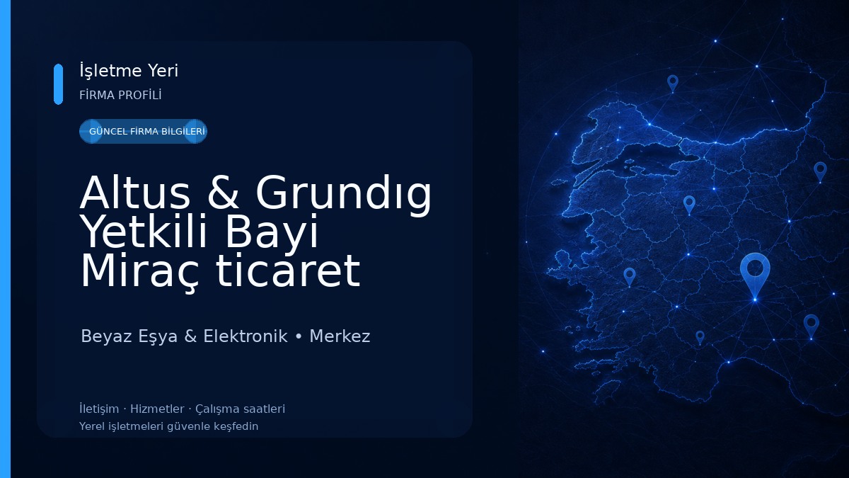 Altus & Grundıg Yetkili Bayi Miraç ticaret Beyaz Eşya & Elektronik