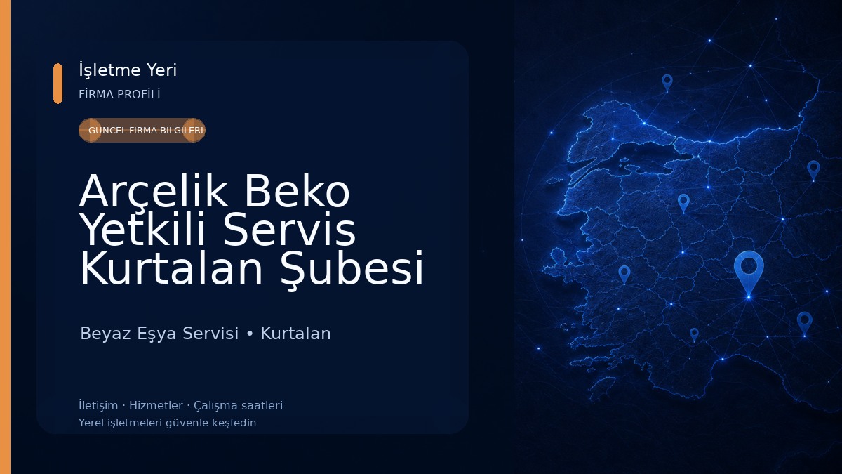 Arçelik Beko Yetkili Servis Kurtalan Şubesi Beyaz Eşya Servisi