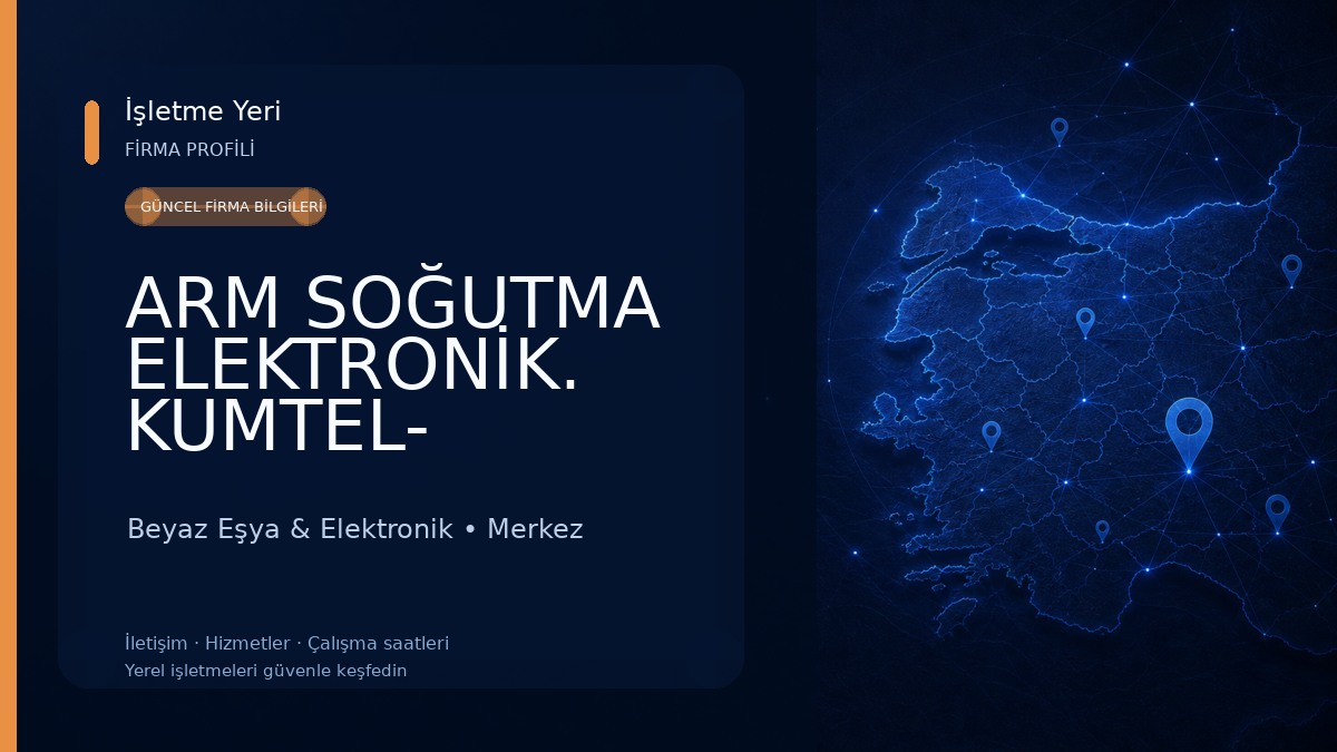 ARM SOĞUTMA ELEKTRONİK. KUMTEL- FUJİPLUS KLİMA-FERRE YETKİLİ SERVİS Beyaz Eşya & Elektronik