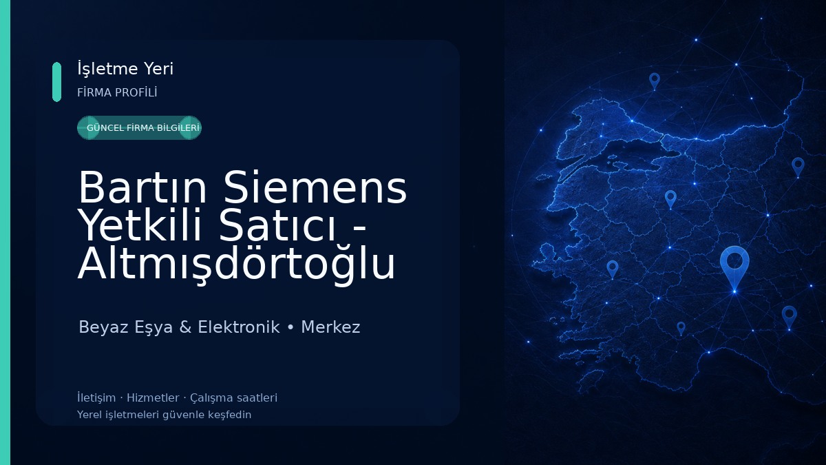 Bartın Siemens Yetkili Satıcı - Altmışdörtoğlu Ticaret Beyaz Eşya & Elektronik