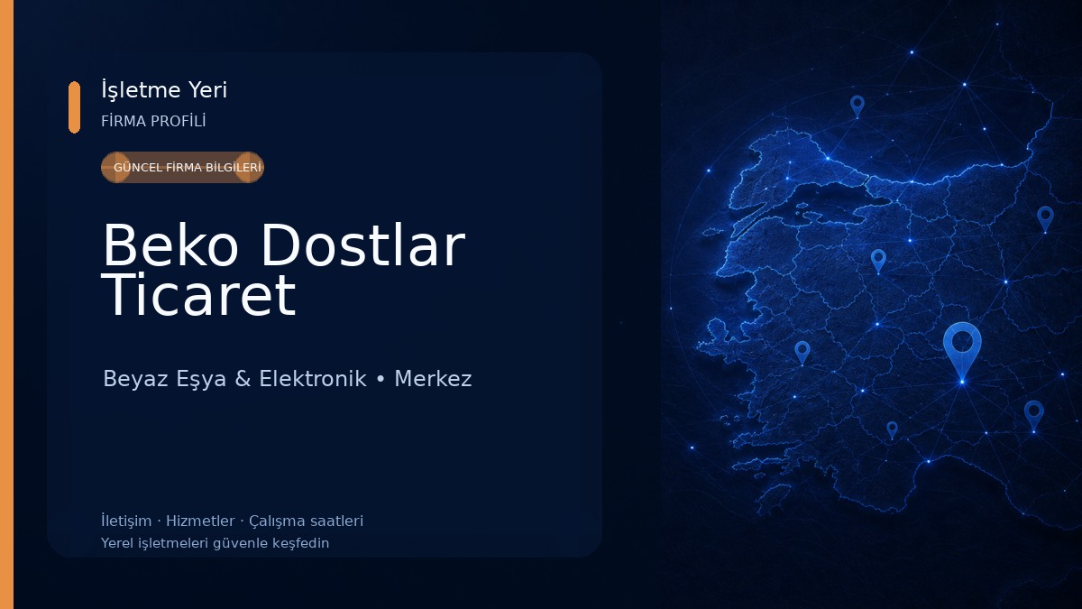 Beko Dostlar Ticaret Beyaz Eşya & Elektronik