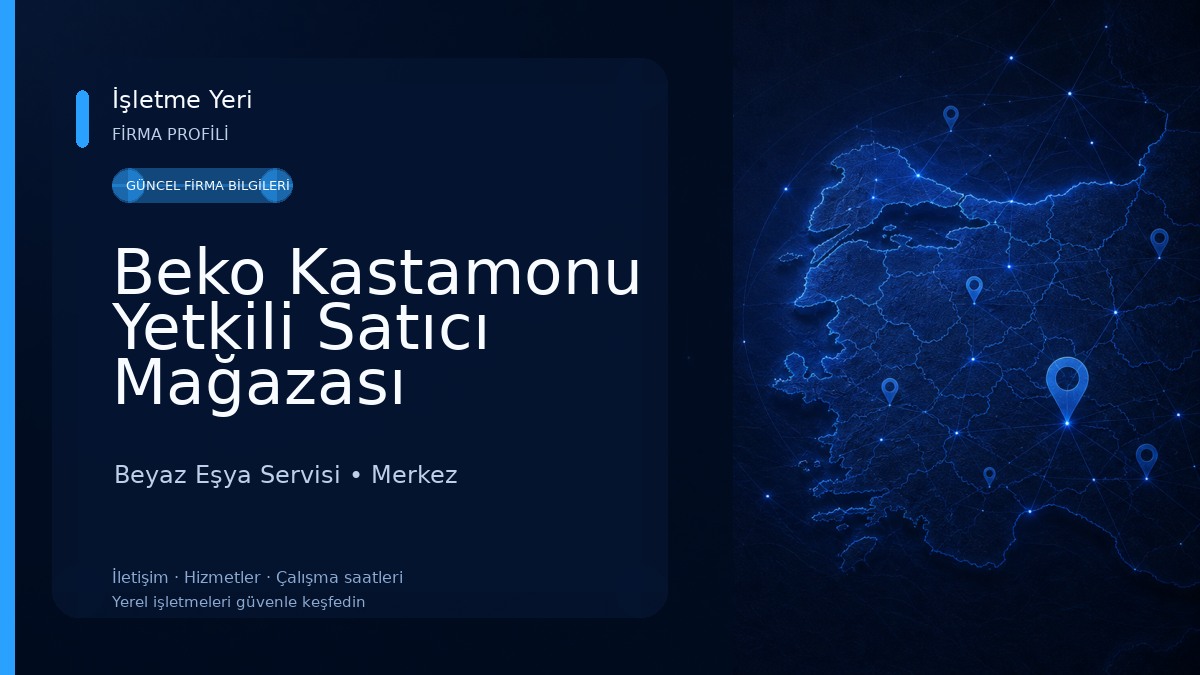 Beko Kastamonu Yetkili Satıcı Mağazası Beyaz Eşya Servisi