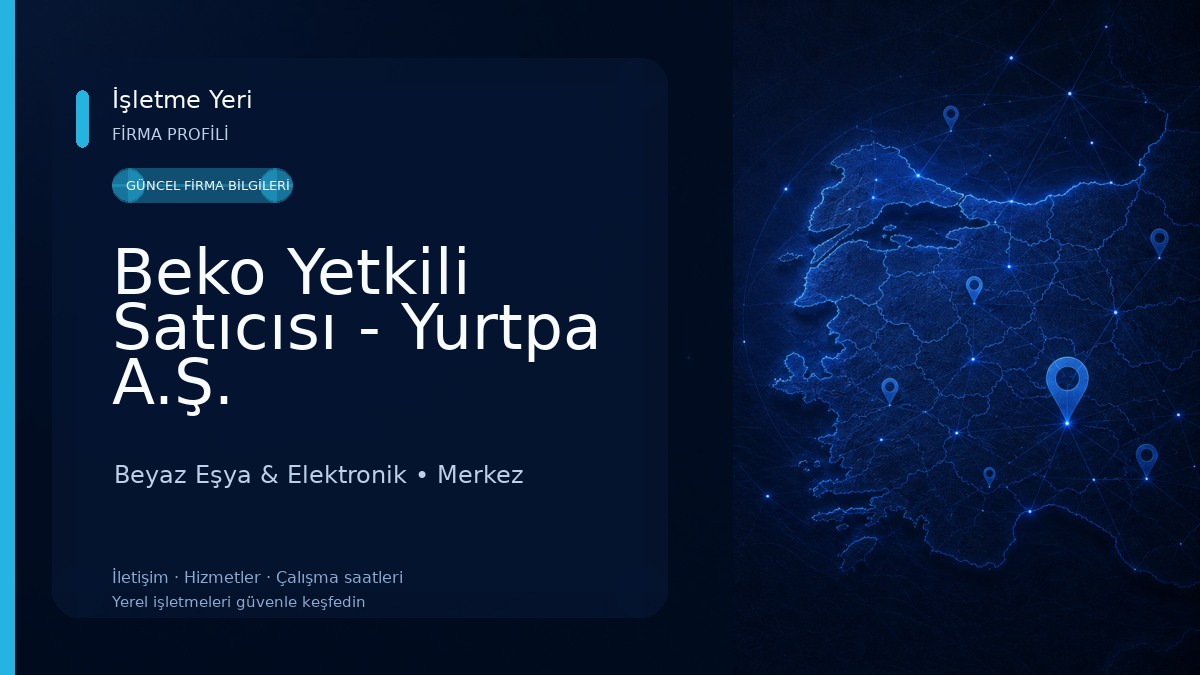 Beko Yetkili Satıcısı - Yurtpa A.Ş.