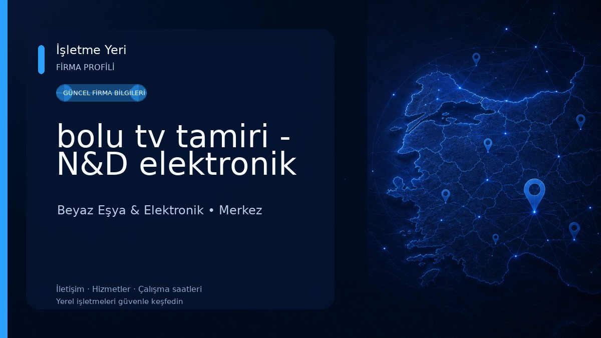 bolu tv tamiri - N&D elektronik Beyaz Eşya & Elektronik