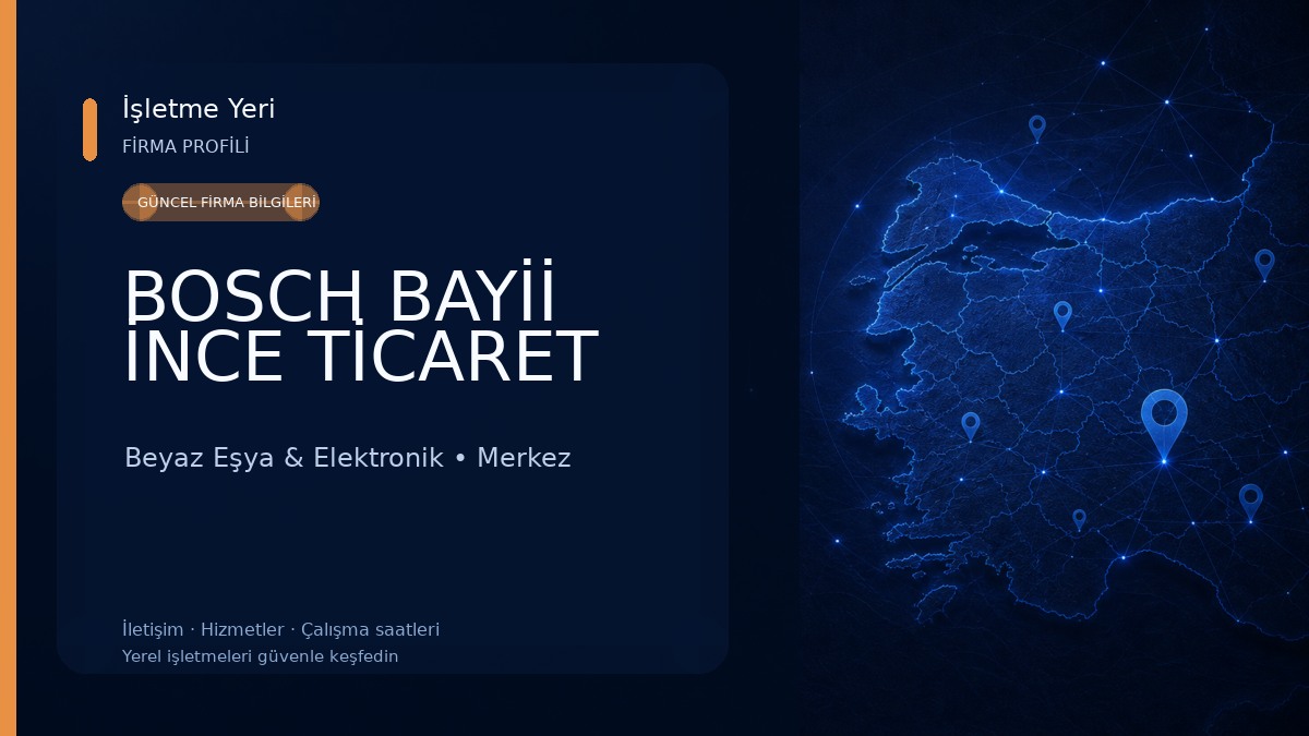 BOSCH BAYİİ İNCE TİCARET Beyaz Eşya & Elektronik
