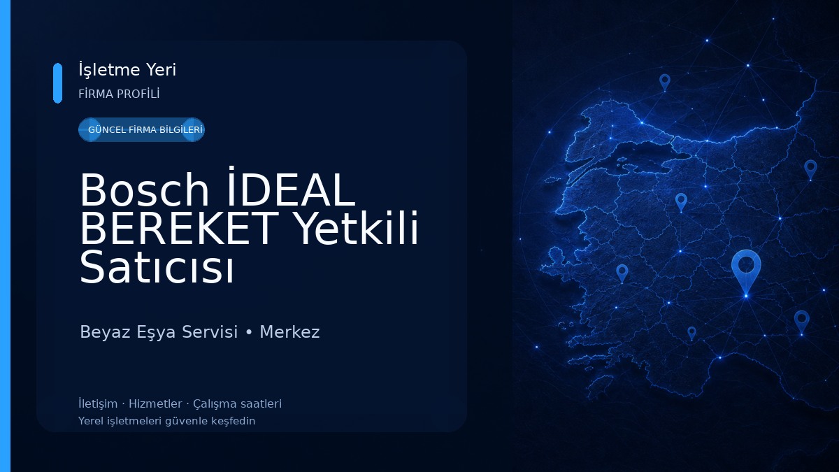Bosch İDEAL BEREKET Yetkili Satıcısı Beyaz Eşya Servisi