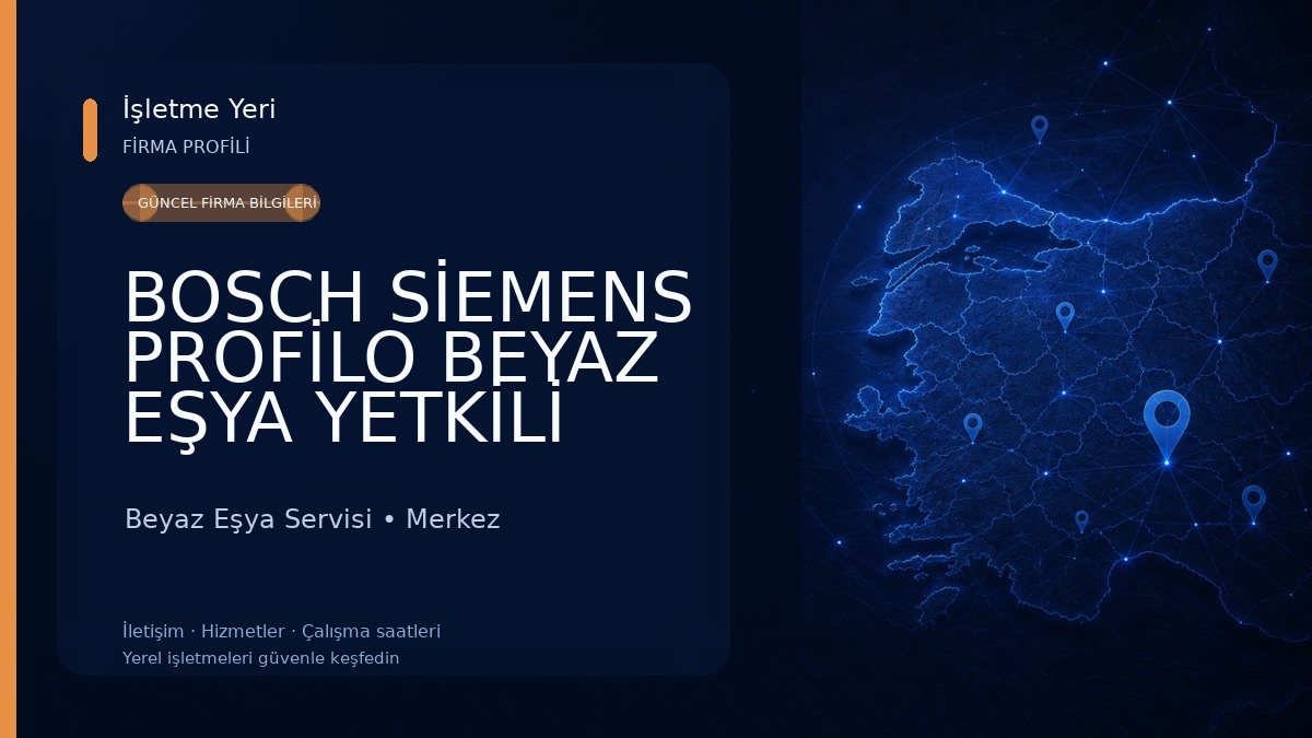 BOSCH SİEMENS PROFİLO BEYAZ EŞYA YETKİLİ SERVİSİ
