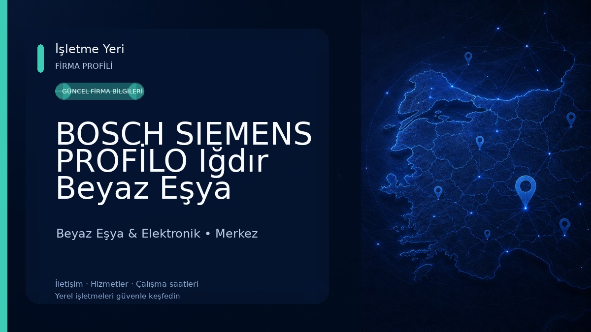 BOSCH SIEMENS PROFİLO Iğdır Beyaz Eşya Yetkili Servisi.