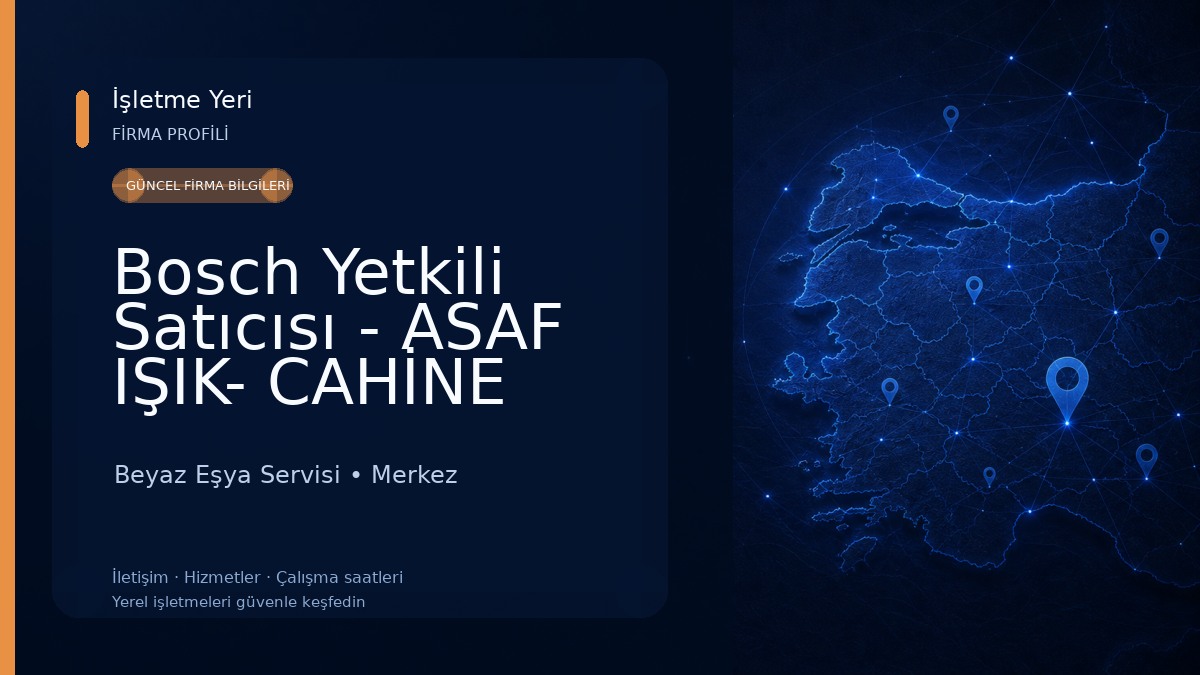 Bosch Yetkili Satıcısı - ASAF IŞIK- CAHİNE IŞIK İNAN Beyaz Eşya Servisi