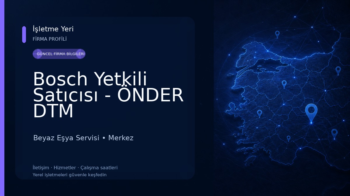 Bosch Yetkili Satıcısı - ÖNDER DTM Beyaz Eşya Servisi