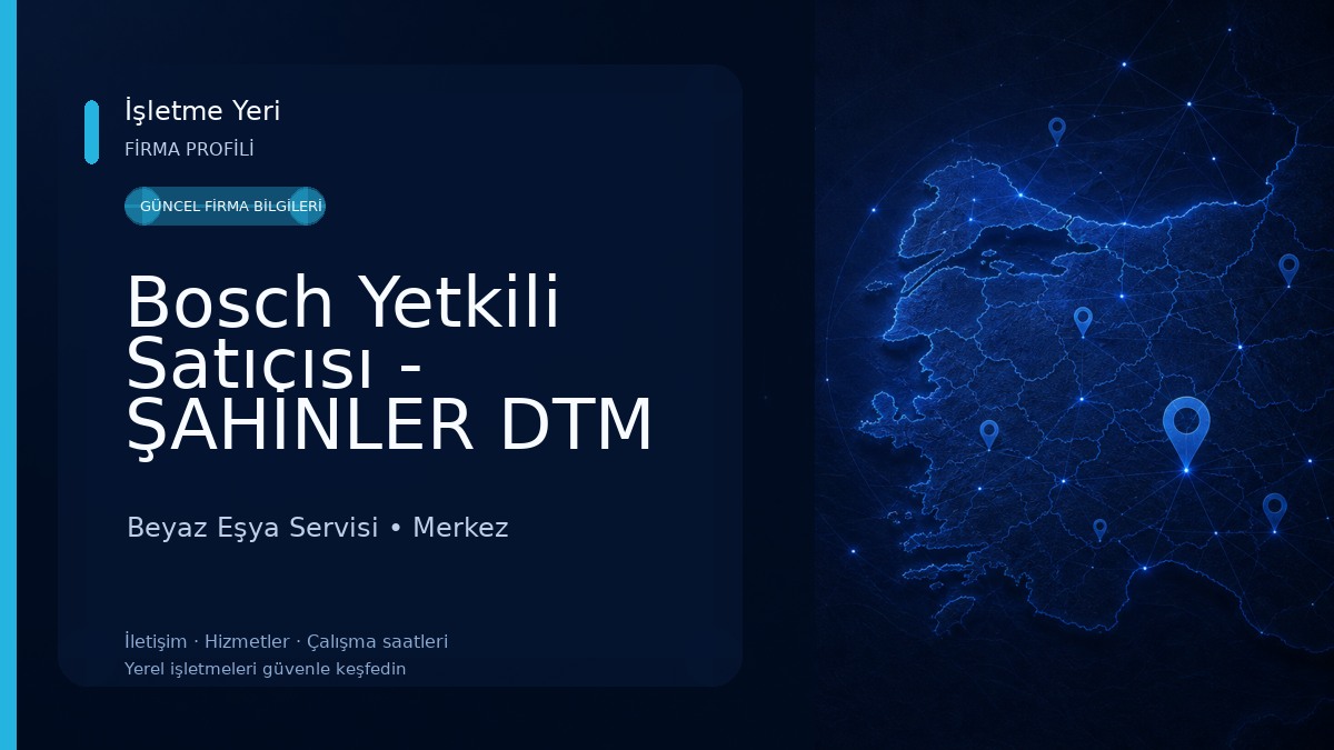 Bosch Yetkili Satıcısı - ŞAHİNLER DTM Beyaz Eşya Servisi