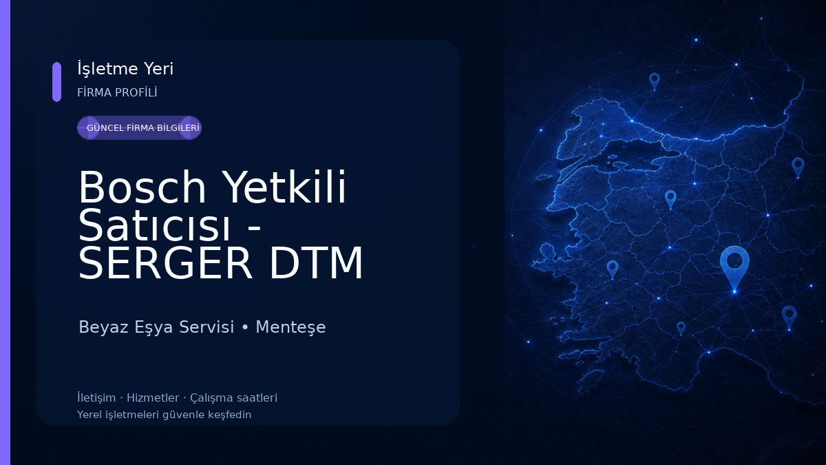 Bosch Yetkili Satıcısı - SERGER DTM Beyaz Eşya Servisi