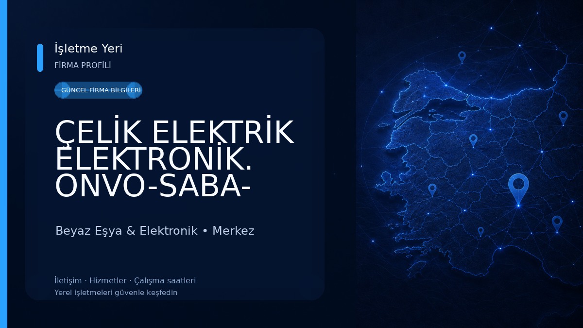 ÇELİK ELEKTRİK ELEKTRONİK. ONVO-SABA- NORDMENDE SENNA- FENOTİ -SKTEYCH-DİJİTSU-AWOX-STRONG-HİKİNG -DREAMSTAR- SCOOTER- SERVİS Beyaz Eşya & Elektronik
