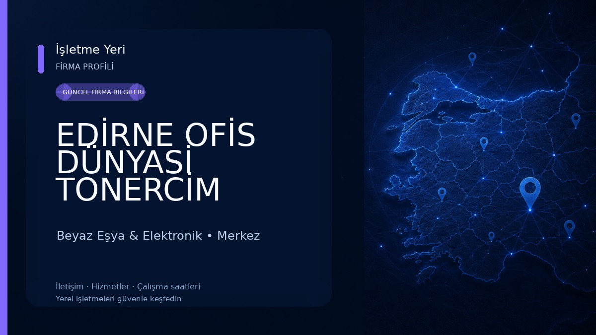 EDİRNE OFİS DÜNYASİ TONERCİM Beyaz Eşya & Elektronik