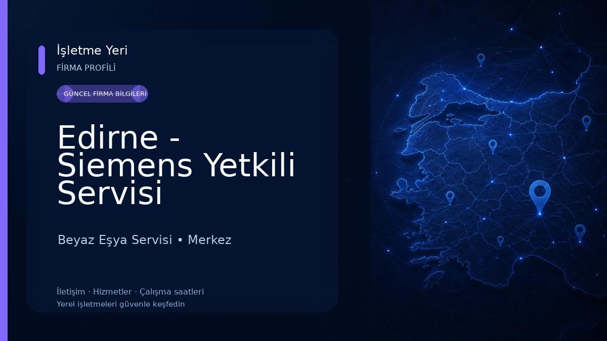 Edirne - Siemens Yetkili Servisi
