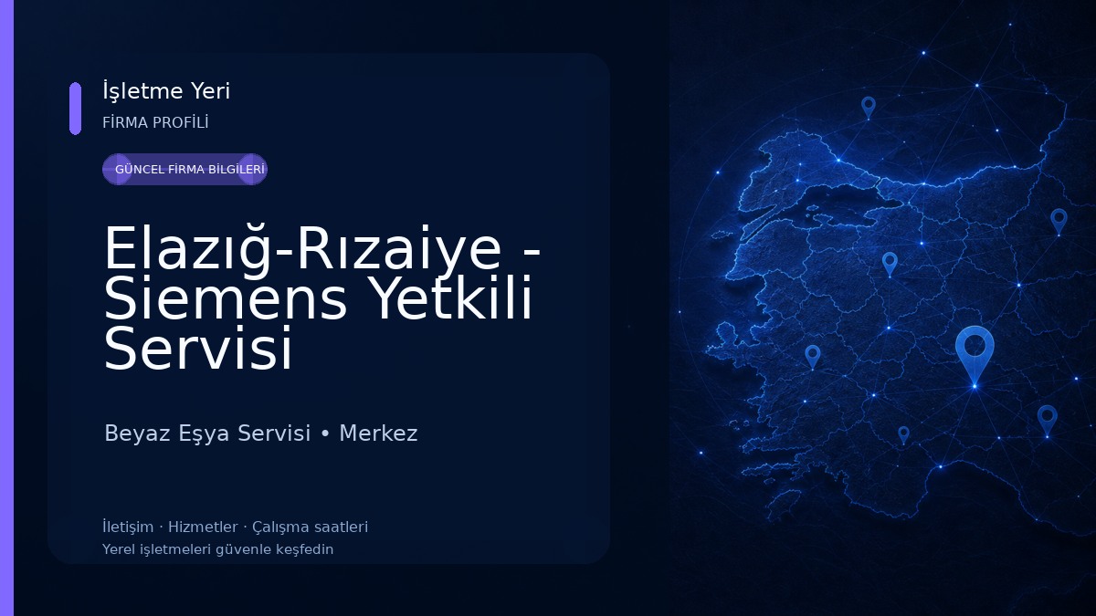 Elazığ-Rızaiye - Siemens Yetkili Servisi 