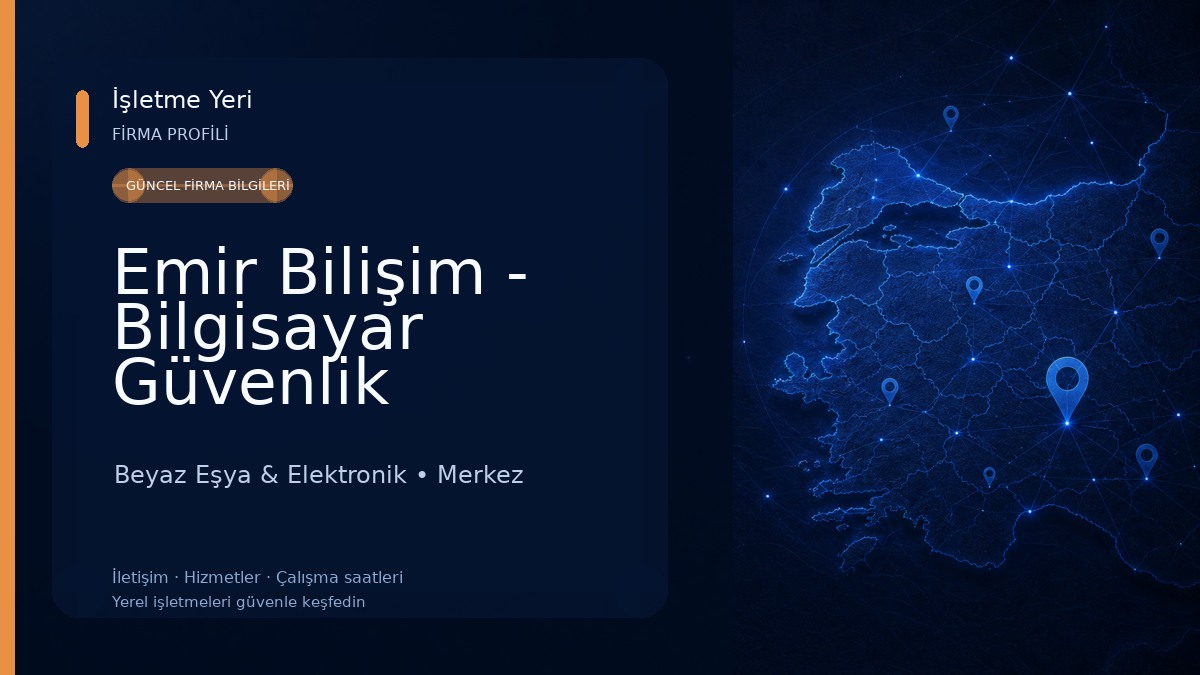 Emir Bilişim - Bilgisayar Güvenlik Kamerası Sistemleri Edirne 