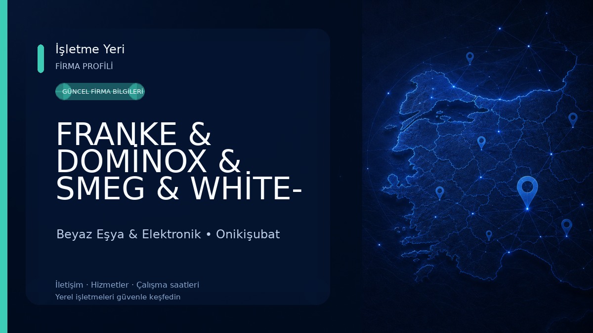 FRANKE & DOMİNOX & SMEG & WHİTE- WESTİNGHOUSE & FALMEC YETKİLİ SERVİS Beyaz Eşya & Elektronik