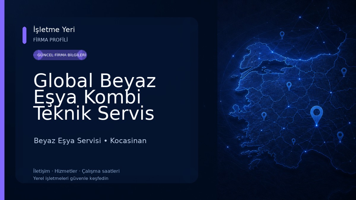 Global Beyaz Eşya Kombi Teknik Servis Beyaz Eşya Servisi