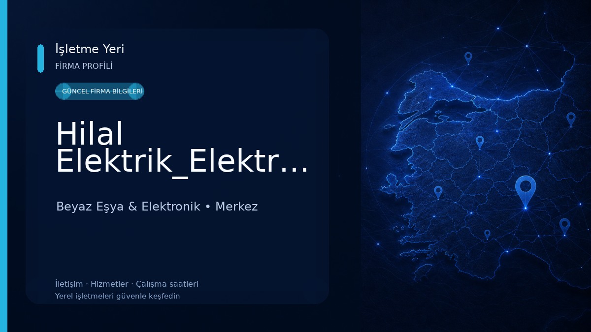 Hilal Elektrik_Elektronik_Kompanzasyon Beyaz Eşya & Elektronik