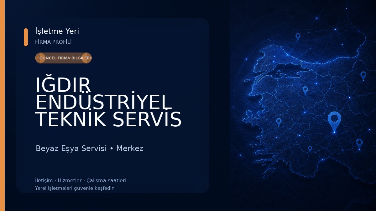 IĞDIR ENDÜSTRİYEL TEKNİK SERVİS Beyaz Eşya Servisi