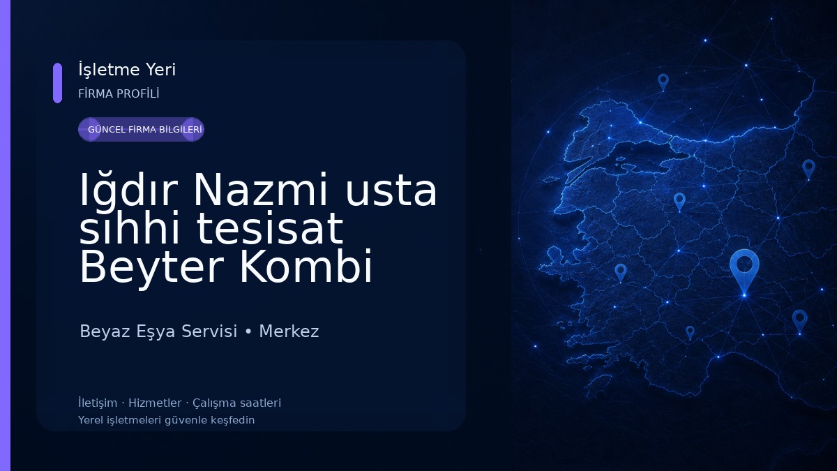 Iğdır Nazmi usta sıhhi tesisat Beyter Kombi Teknik Servis