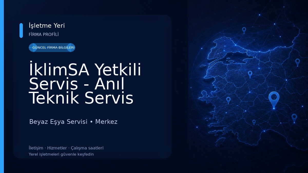 İklimSA Yetkili Servis - Anıl Teknik Servis Beyaz Eşya Servisi
