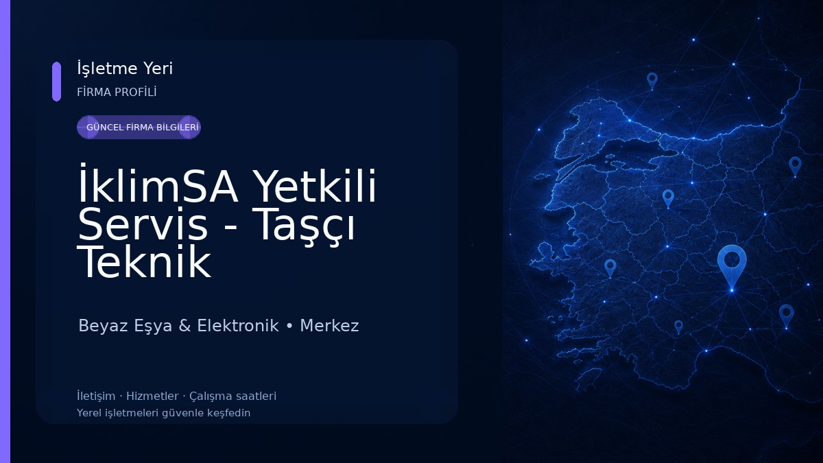 İklimSA Yetkili Servis - Taşçı Teknik