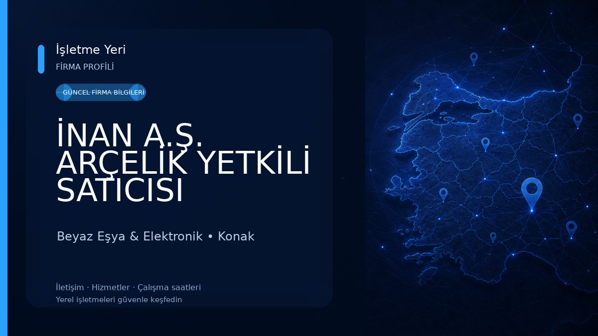 İNAN A.Ş. ARÇELİK YETKİLİ SATICISI