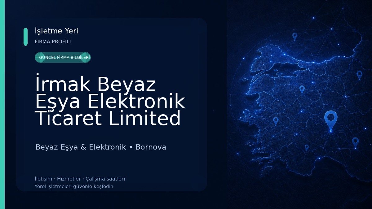 İrmak Beyaz Eşya Elektronik Ticaret Limited Şirketi Beyaz Eşya & Elektronik