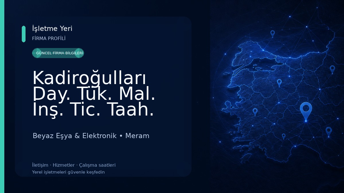 Kadiroğulları Day. Tük. Mal. İnş. Tic. Taah. Ltd. Şti. Beyaz Eşya & Elektronik