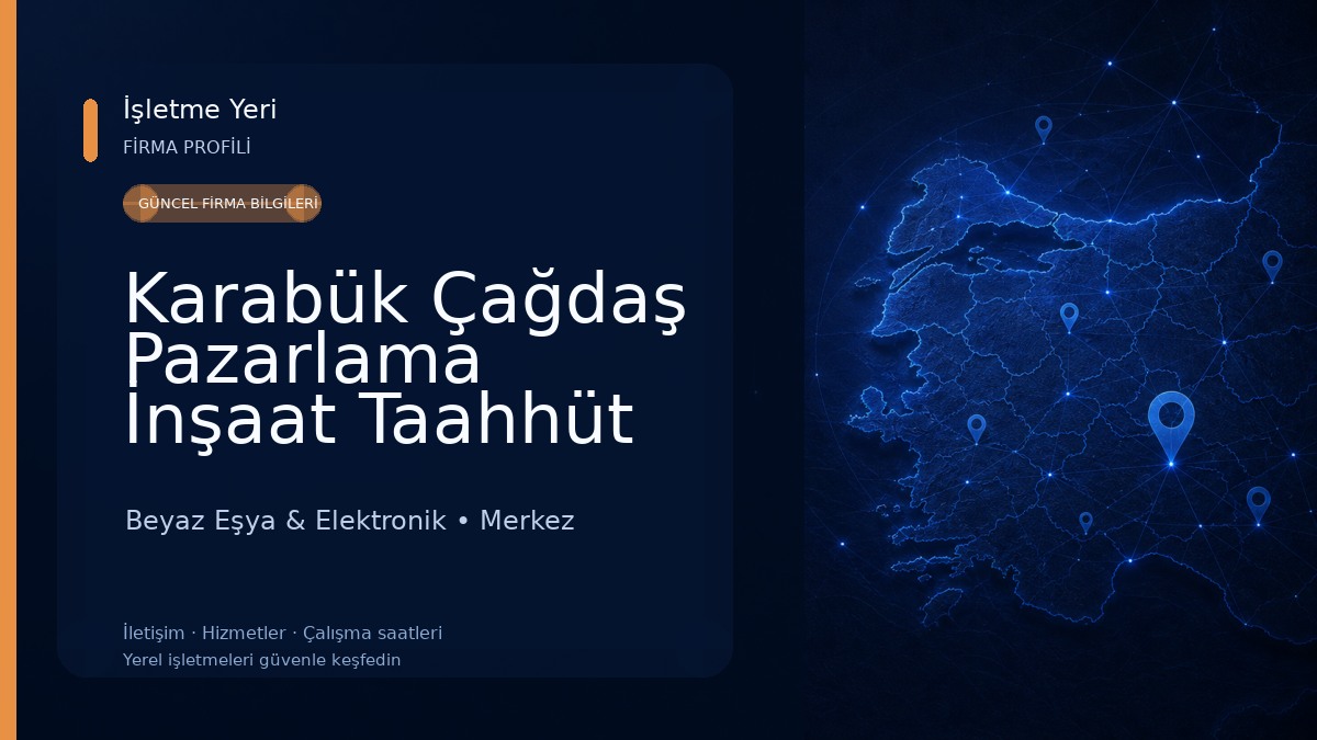 Karabük Çağdaş Pazarlama İnşaat Taahhüt Turizm Ticaret ve Sanayi Ltd. Şti.