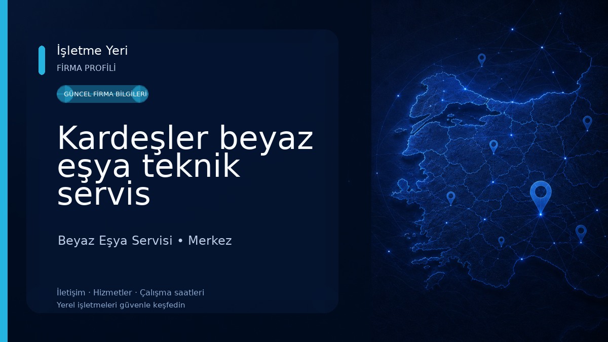 Kardeşler beyaz eşya teknik servis 
