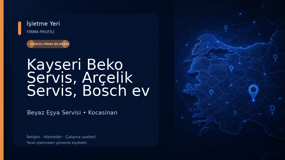 Kayseri Beko Servis, Arçelik Servis, Bosch ev Aletleri | Yılmaz Teknik Servis ve Yedek Parça 