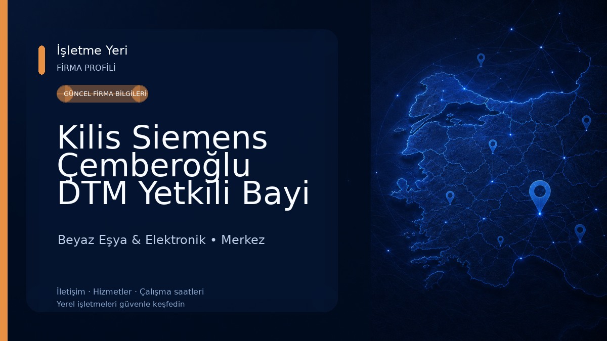 Kilis Siemens Çemberoğlu DTM Yetkili Bayi Beyaz Eşya & Elektronik