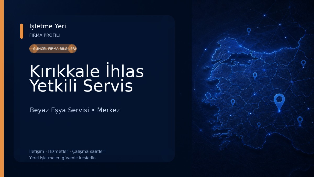 Kırıkkale İhlas Yetkili Servis