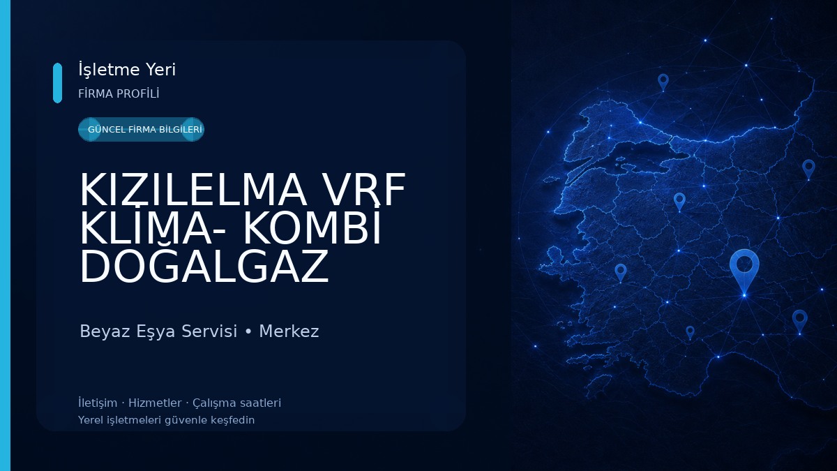KIZILELMA VRF KLİMA- KOMBİ DOĞALGAZ SERVİS ŞIRNAK/MERKEZ 