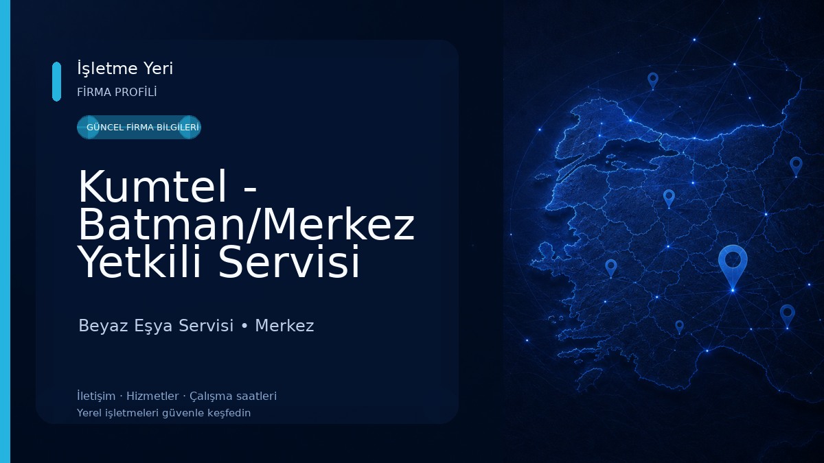 Kumtel - Batman/Merkez Yetkili Servisi (Özgür Soğutma ve Isıtma) Beyaz Eşya Servisi