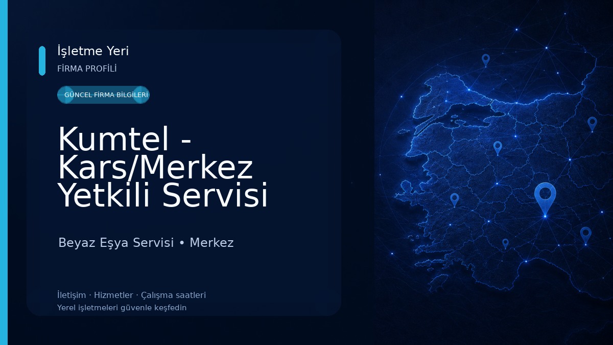 Kumtel - Kars/Merkez Yetkili Servisi (ÖZ TEKNİK)