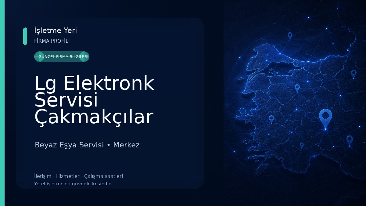 Lg Elektronk Servisi Çakmakçılar Ticaret Beyaz Eşya Servisi