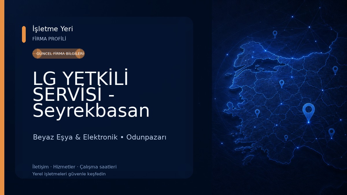 LG YETKİLİ SERVİSİ - Seyrekbasan Teknik - (LG SERVİS MERKEZİ) ESKİŞEHİR Beyaz Eşya & Elektronik