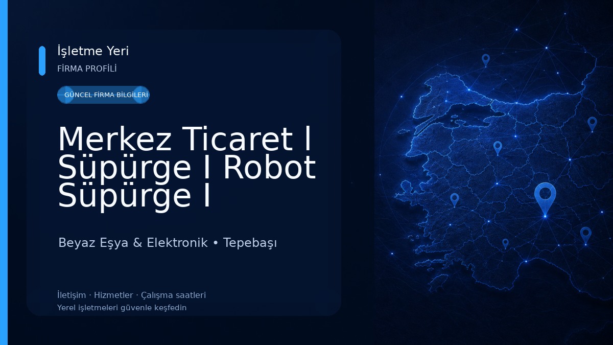 Merkez Ticaret l Süpürge I Robot Süpürge I Kazanlı Ütü I Ev Aletleri Tamir Merkezi