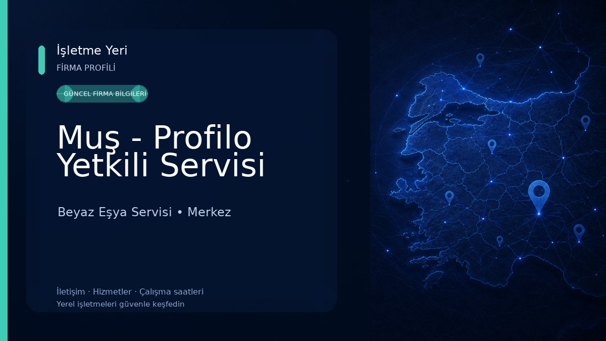 Muş - Profilo Yetkili Servisi