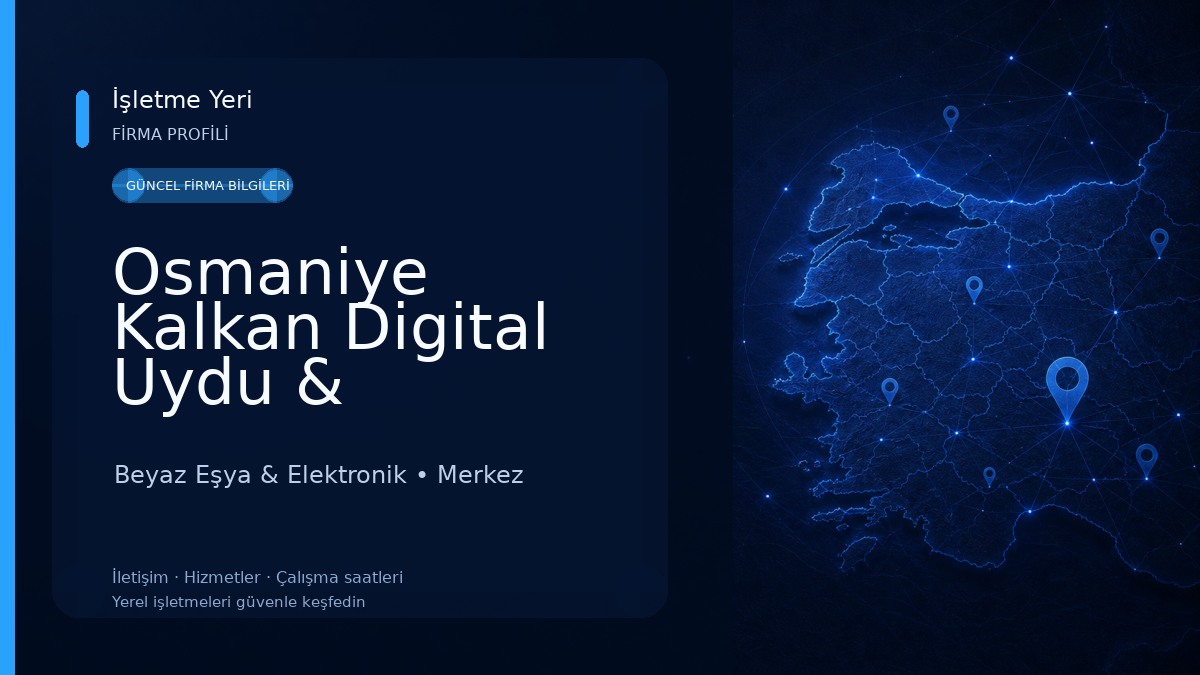 Osmaniye Kalkan Digital Uydu & Güvenlik Sistemleri