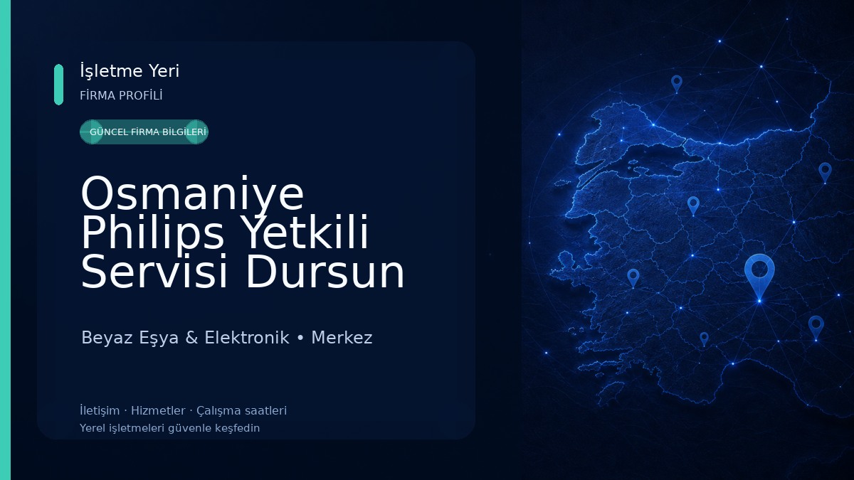 Osmaniye Philips Yetkili Servisi Dursun Elektronik Beyaz Eşya & Elektronik