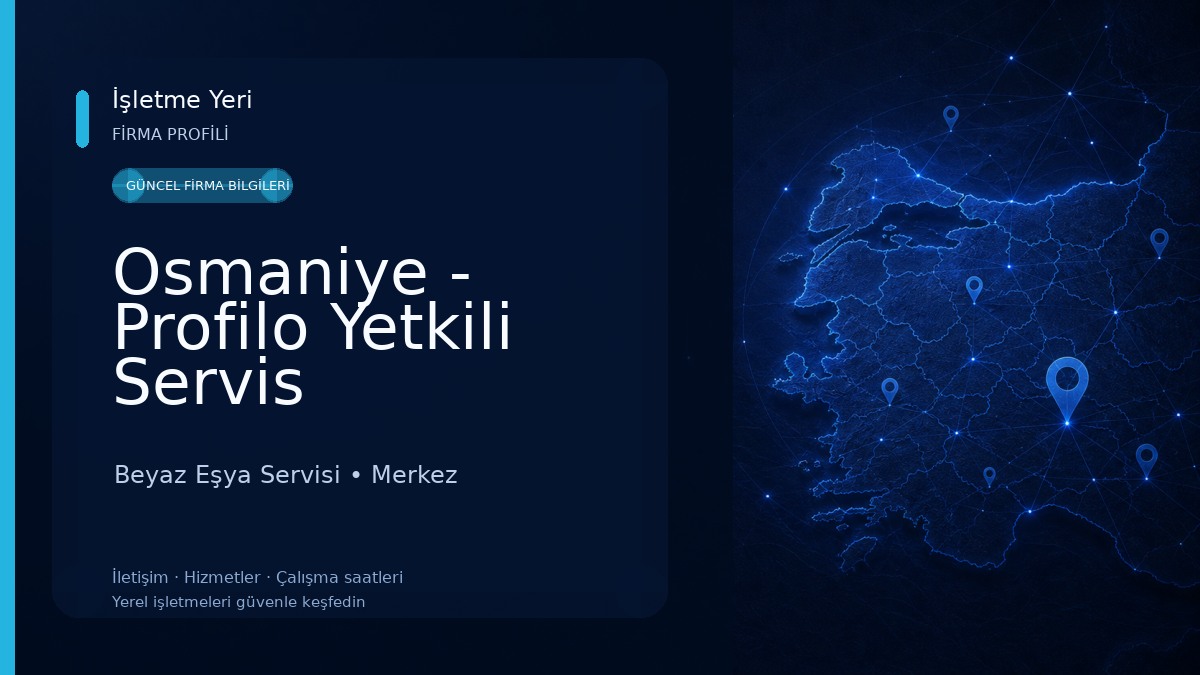 Osmaniye - Profilo Yetkili Servis Beyaz Eşya Servisi