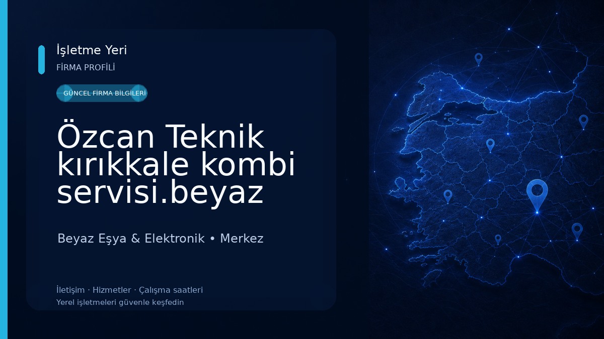 Özcan Teknik kırıkkale kombi servisi.beyaz eşya servisi.klima servisi.küçük ev aletleri servisi tamircisi