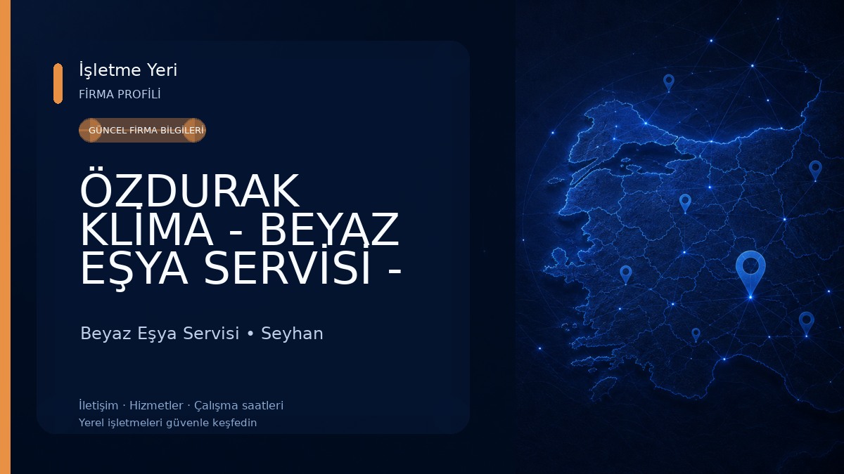ÖZDURAK KLİMA - BEYAZ EŞYA SERVİSİ - ADANA/SEYHAN Beyaz Eşya Servisi